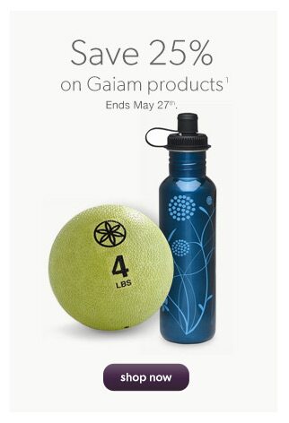 Save 25% on Gaiam products(1)