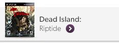 Dead Island: Riptide