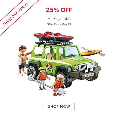 25% off all Playmobil - ends May 24, 2017 25% off all Playmobil - ends May 24, 2017