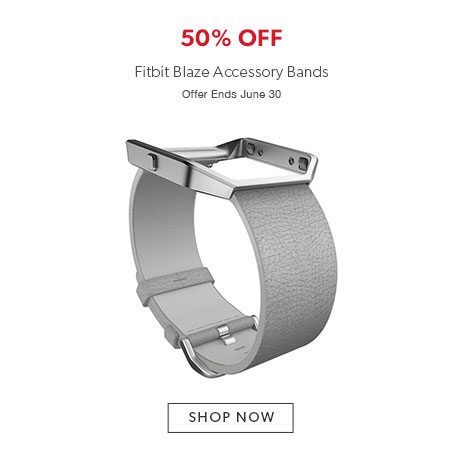 50% off Fitbit Blaze accessory bands 50% off Fitbit Blaze accessory bands