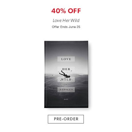 40% off Love Her Wild by Atticus 40% off Love Her Wild by Atticus