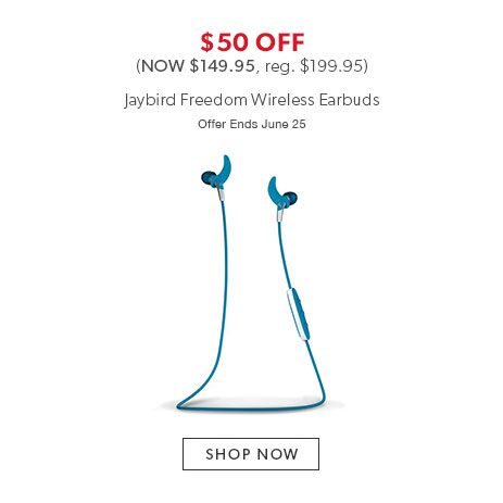 $50 off Jaybird Freedom wireless earbuds - now $149.95 $50 off Jaybird Freedom wireless earbuds - now $149.95