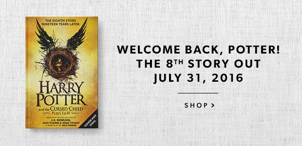 Welcome back, Potter! The eighth story out July 31, 2016. Pre-order now.