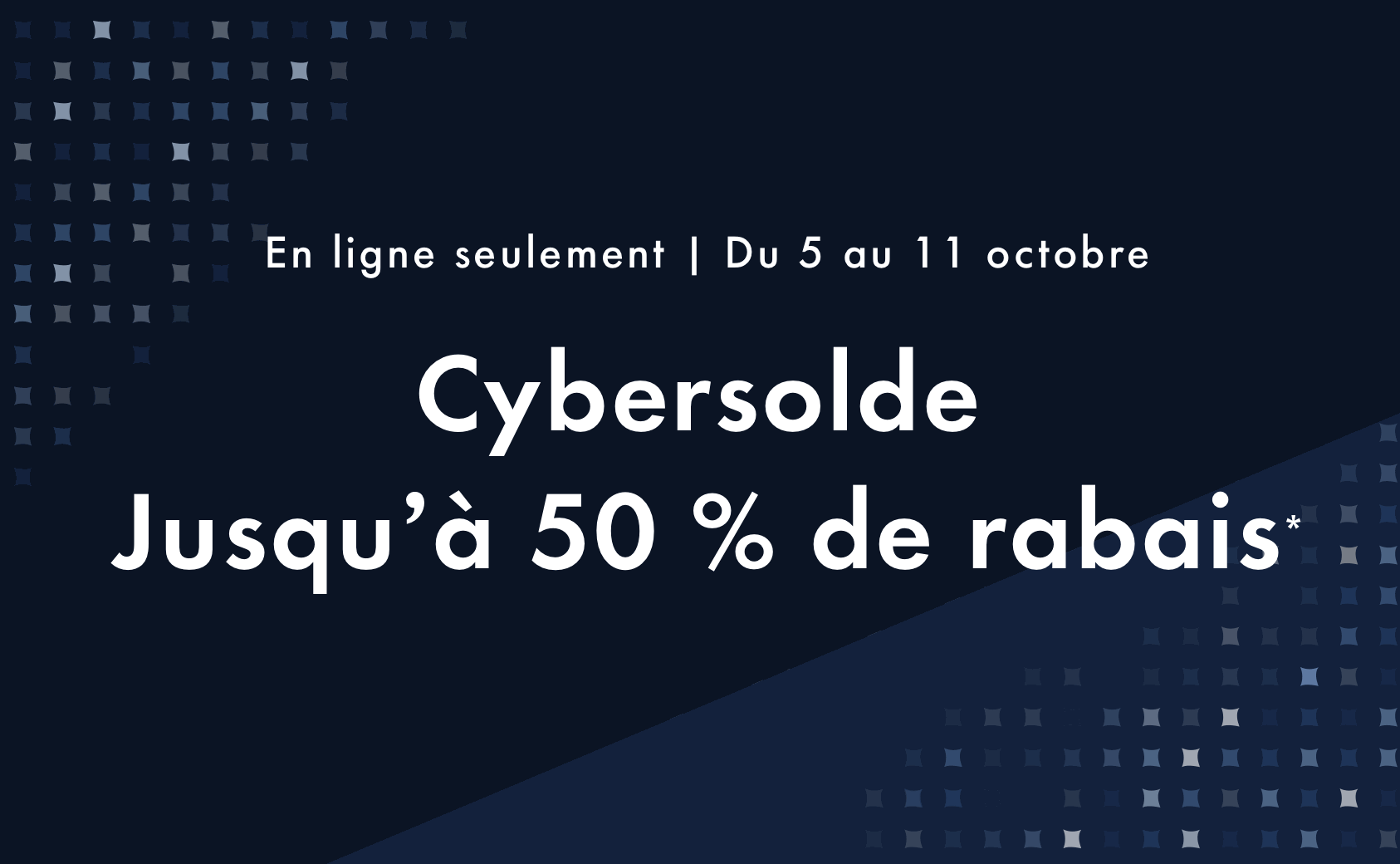 Cybersolde - Du 5 au 11 octobre 2020