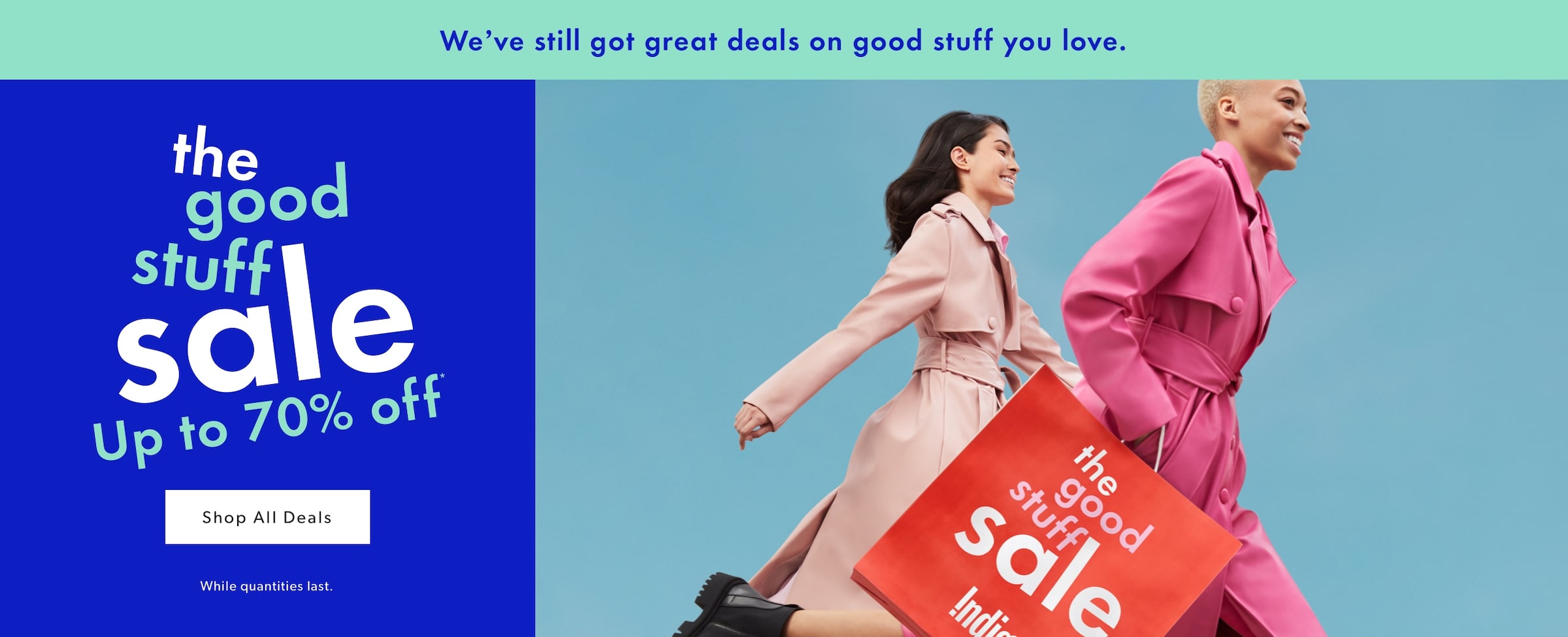Up to 70% off The Good Stuff Sale.