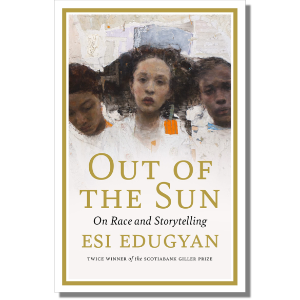 Out of the Sun by Esi Edugyan