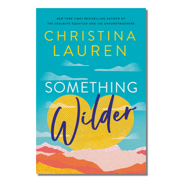 Something Wilder by Christina Lauren