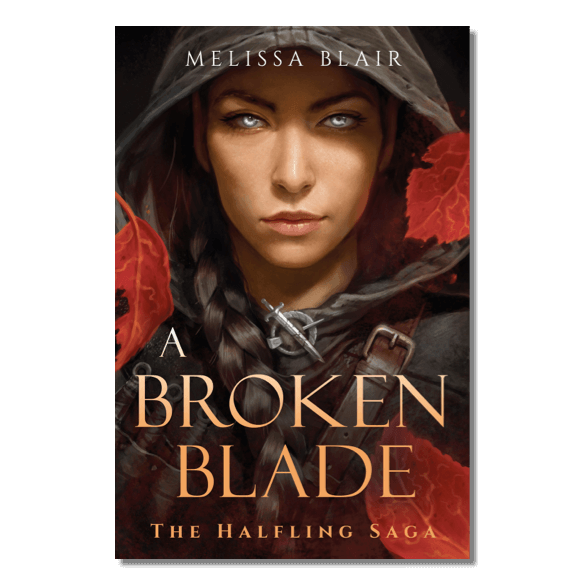 A Broken Blade: The Halfling Saga by Melissa Blair