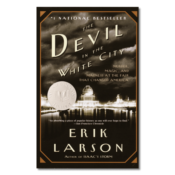 The Devil in the White City by Erik Larson 