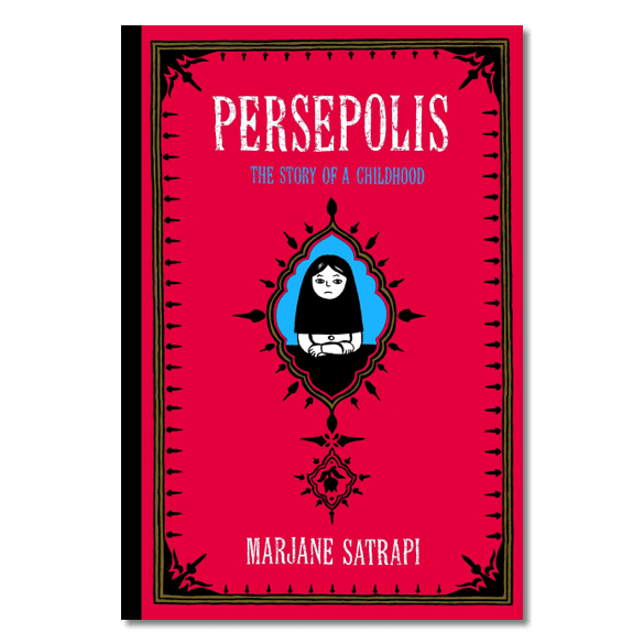 Persepolis: The Story of a Childhood by Marjane Satrapi 