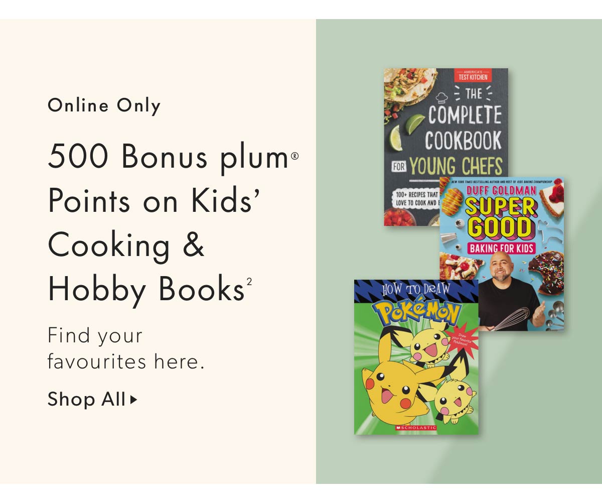 500 Bonus plum® Points on Kids' Cooking & Hobby Books