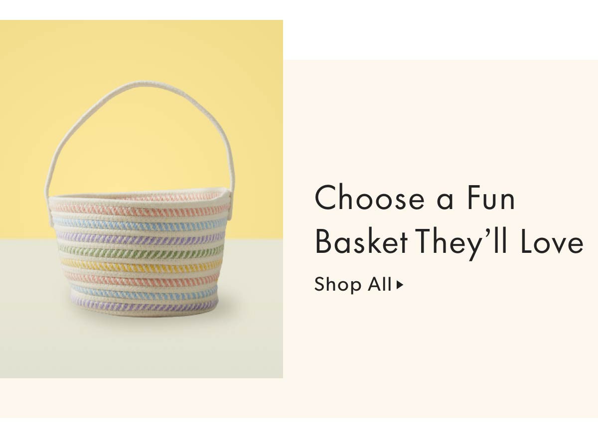 Choose a Fun Basket They'll Love