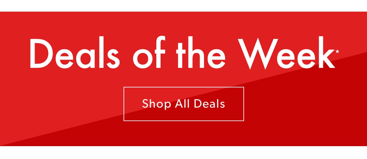 Deals of the Week*