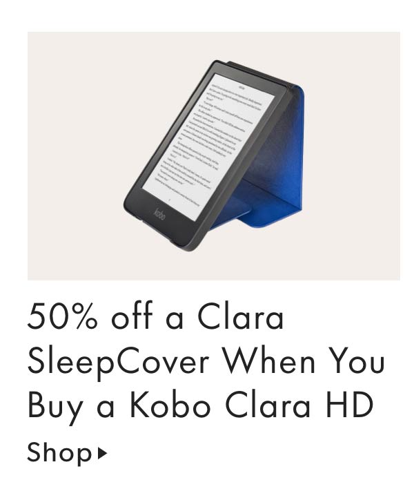 50% off a Clara SleepCover When You Buy a Kobo Clara HD