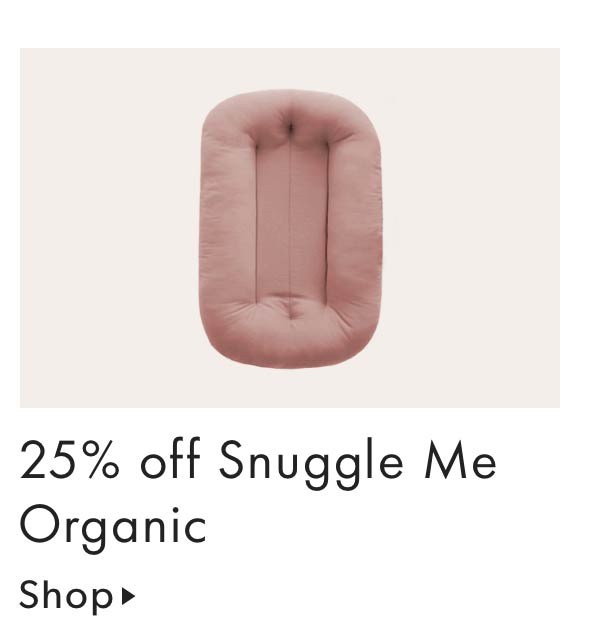 25% off Snuggle Me Organic