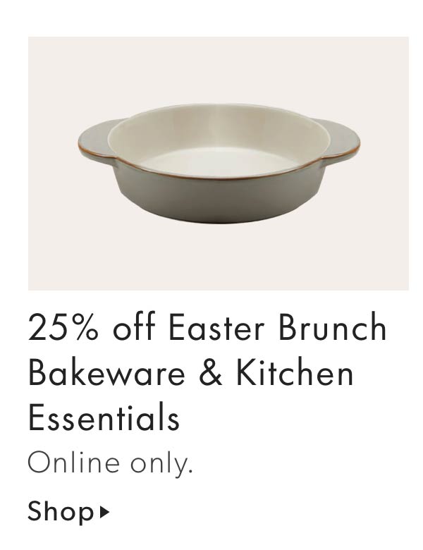 25% off Easter Brunch Bakeware & Kitchen Essentials
