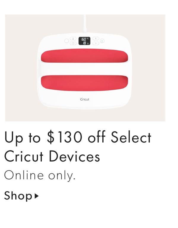 Up to $130 off Select Cricut Devices