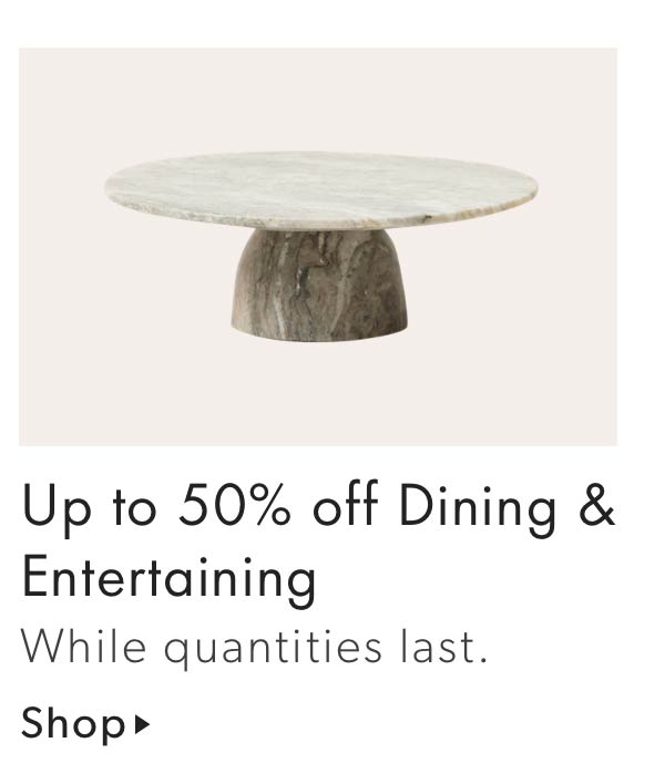 Up to 50% off Dining & Entertaining