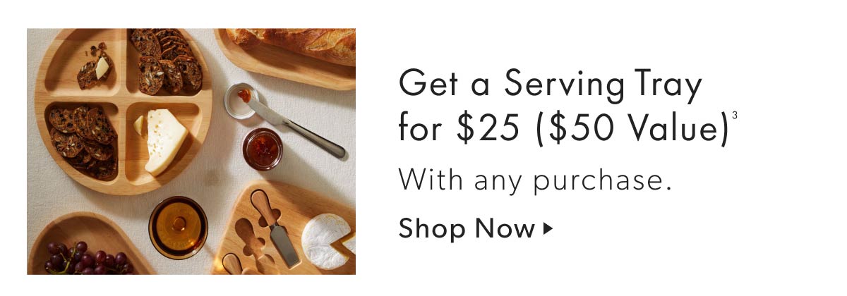Get a $25 Serving Tray