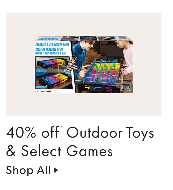 40% off Outdoor Toys & Select Games