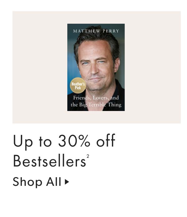 Up to 30% off Bestsellers