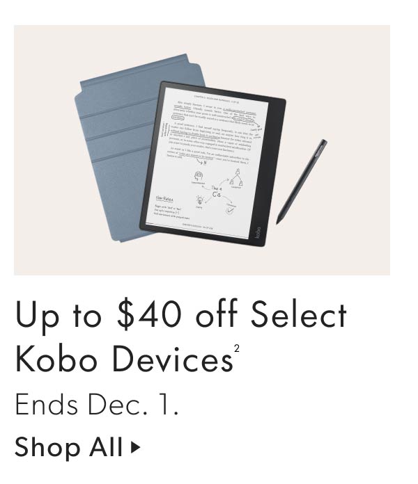 Up to $40 off Select Kobo Devices