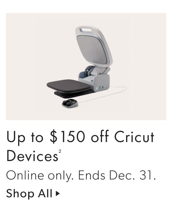Up to $150 off Cricut Devices