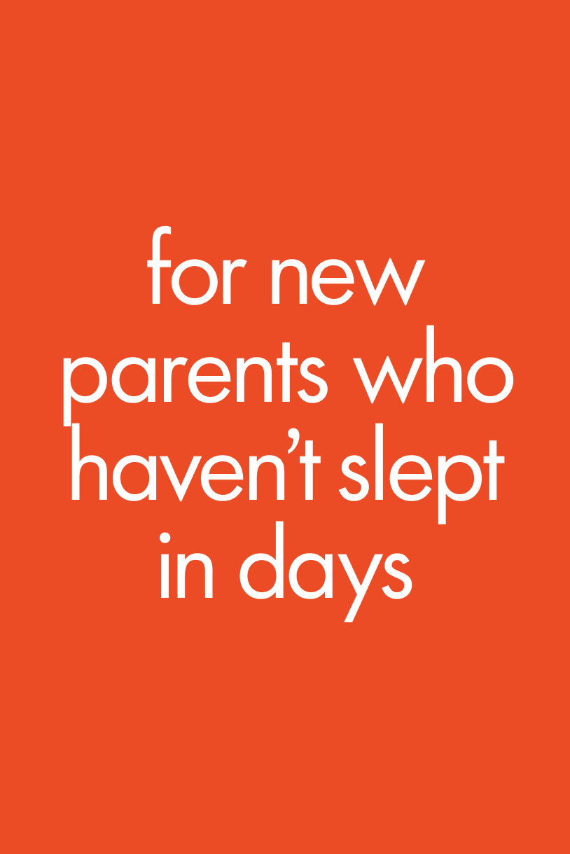 Banner text reads: for new parents who haven't slept in days