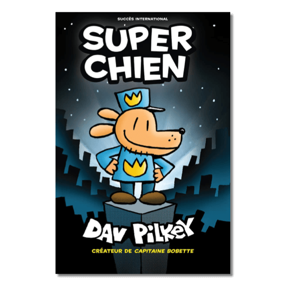 Super chien, de Dav Pilkey