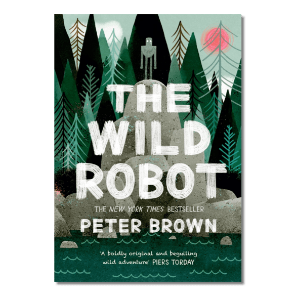 The Wild Robot by Peter Brown  