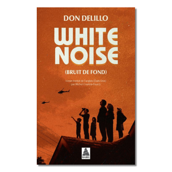 Bruit de fond (White Noise) de Don Delillo
