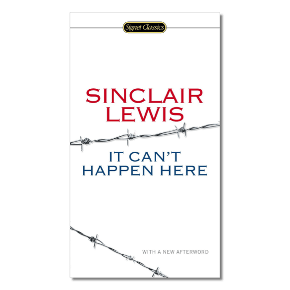 It Can’t Happen Here by Sinclair Lewis