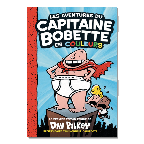 Les aventures du capitaine Bobette (The Adventures of Captain Underpants) par Dav Pilkey 